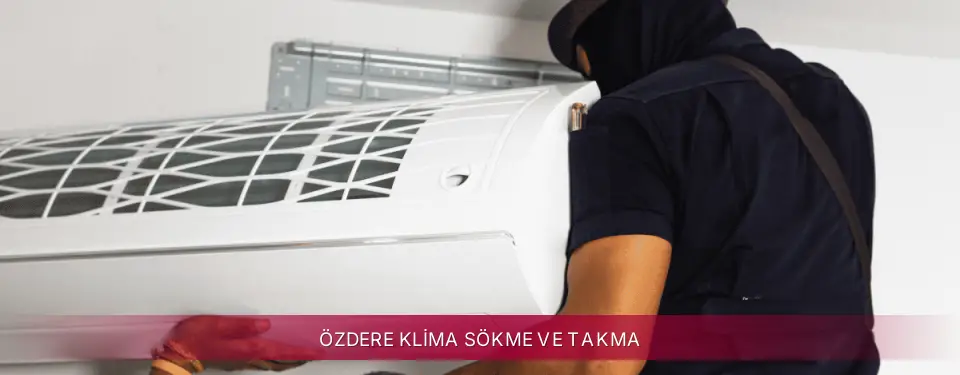 Özdere İlçemi LG Klima Sökme ve Takma